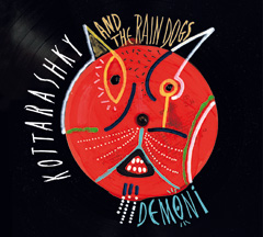 Kottarashky & The Rain Dogs - Demoni