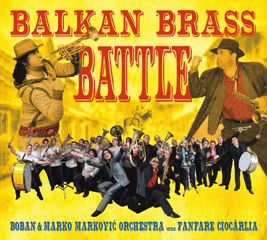 Boban & Marko Marković Orchestra vs. Fanfare Ciocărlia